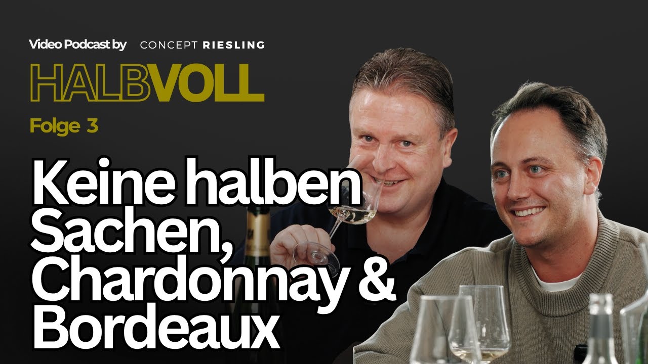 Keine halben Sachen, Chardonnay & Bordeaux I HALBVOLL Folge 3