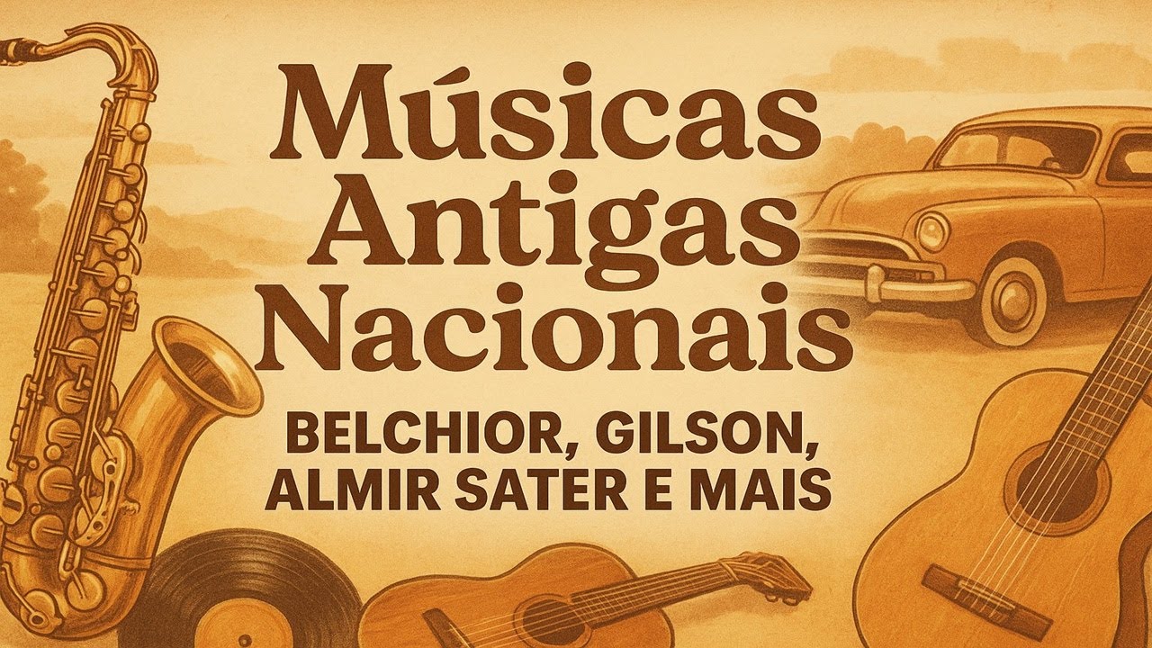 M&uacute;sicas Antigas Nacionais Que Marcaram Gera&ccedil;&otilde;es &ndash; Belchior, Almir Sater, Gilson e Mais