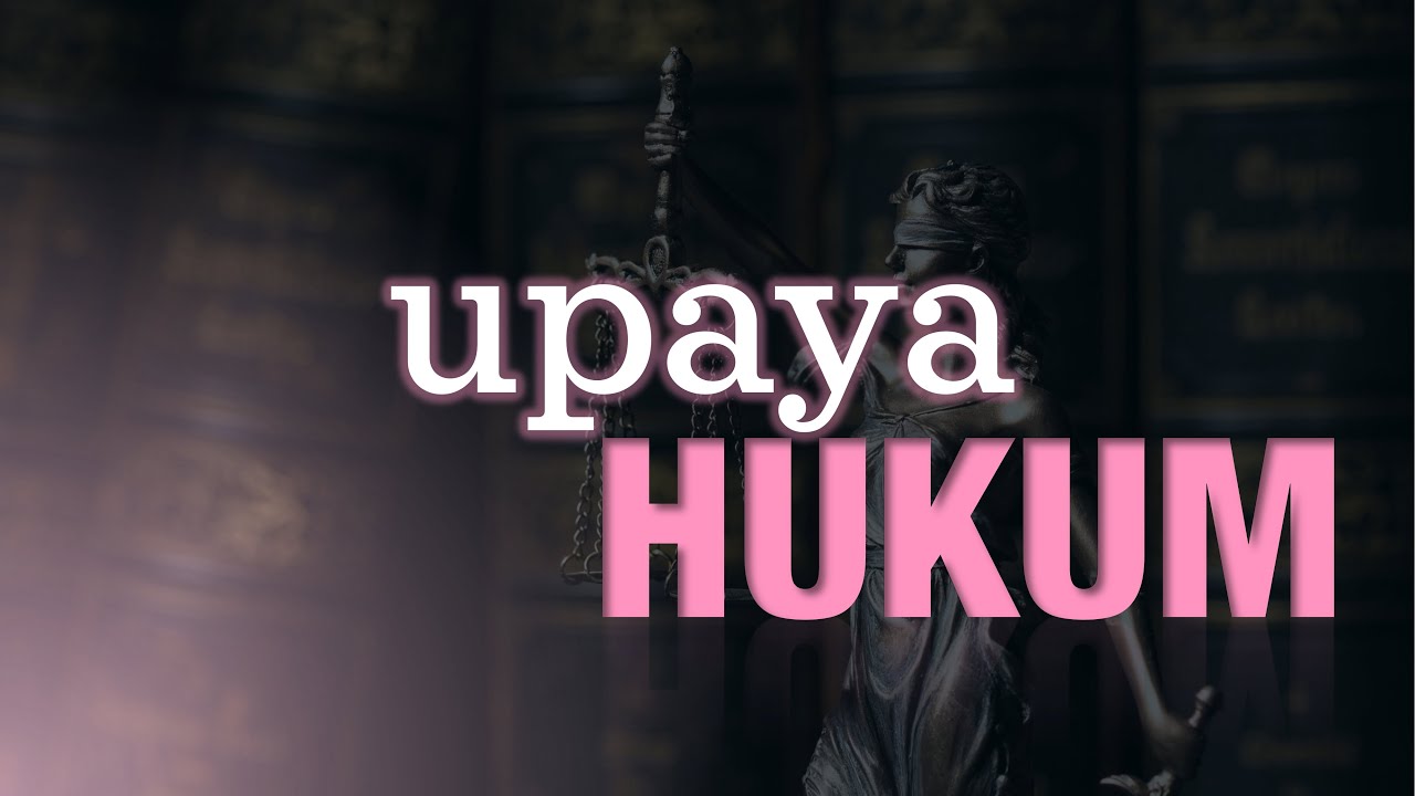UPAYA HUKUM