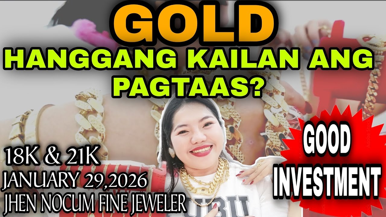 GOLD HANGGANG KAILAN ANG PAGTAAS? |JANUARY 29,2026 | JHEN NOCUM FINE JEWELER #gold P#jewelry #jewel