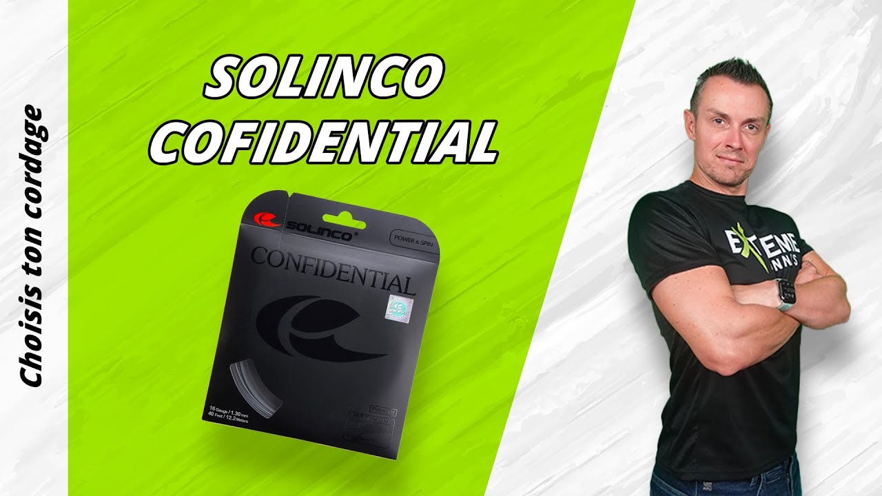 Choisis ton cordage :  SOLINCO CONFIDENTIAL