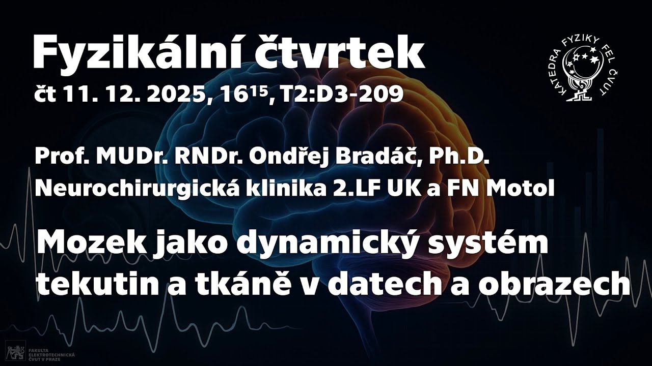 prof. O. Bradáč: Mozek jako dynamický systém tekutin a tkáně v datech a obrazech [Fyz. čtvrtek]