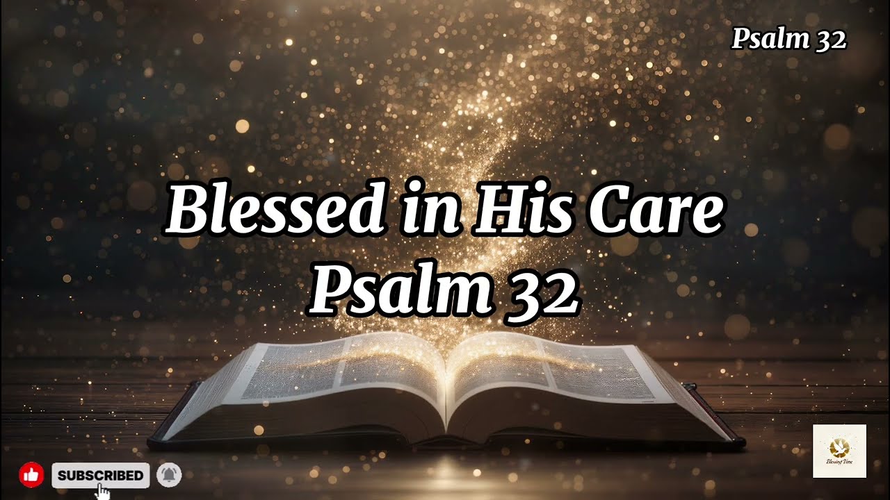 Blessed in His Care | Held by the Lord Tonight | Psalm 32