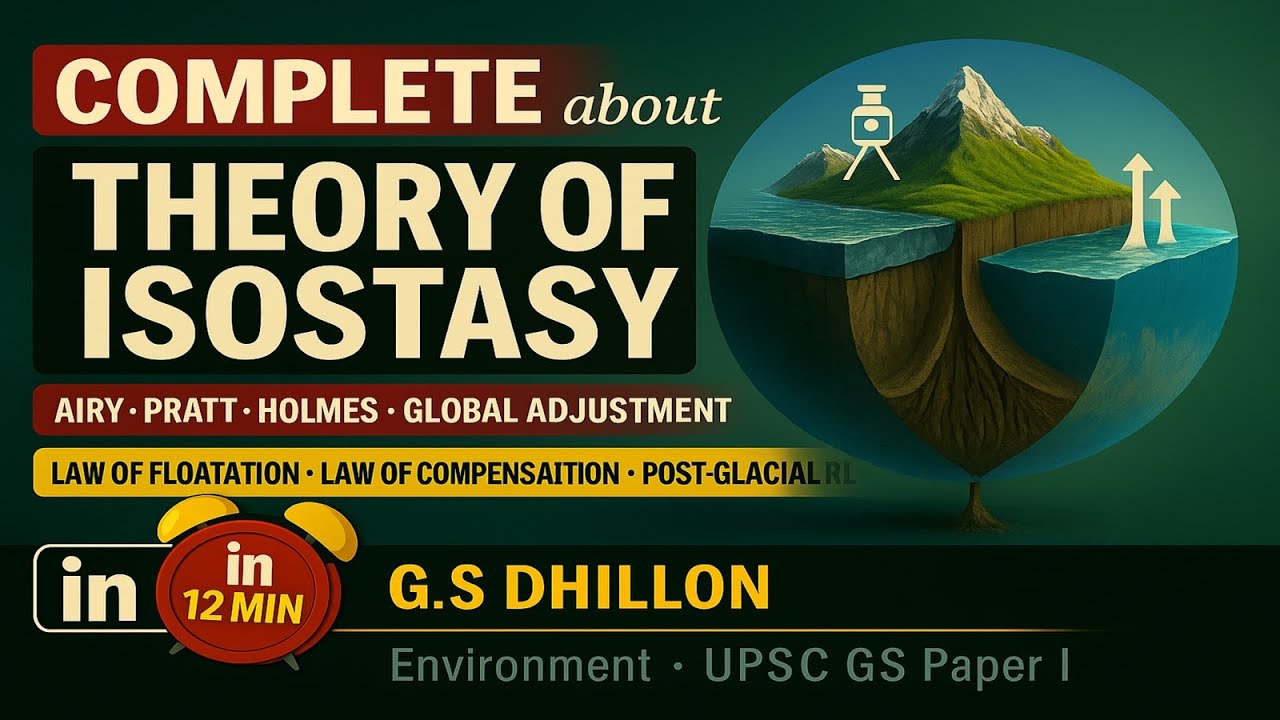 L26 Isostasy & Earth’s Balance || Airy, Pratt & Hayford–Bowie Models for UPSC IAS Geography Lectures