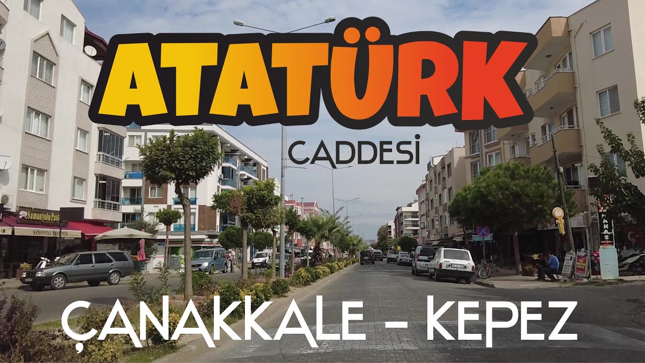 ÇANAKKALE - KEPEZ ATATÜRK CADDESİ ÇANAKKALE'NİN EN UZUN CADDESİ