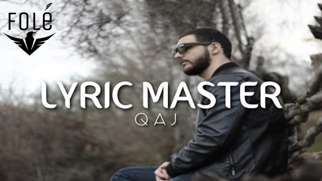 Lyric Master - Qaj