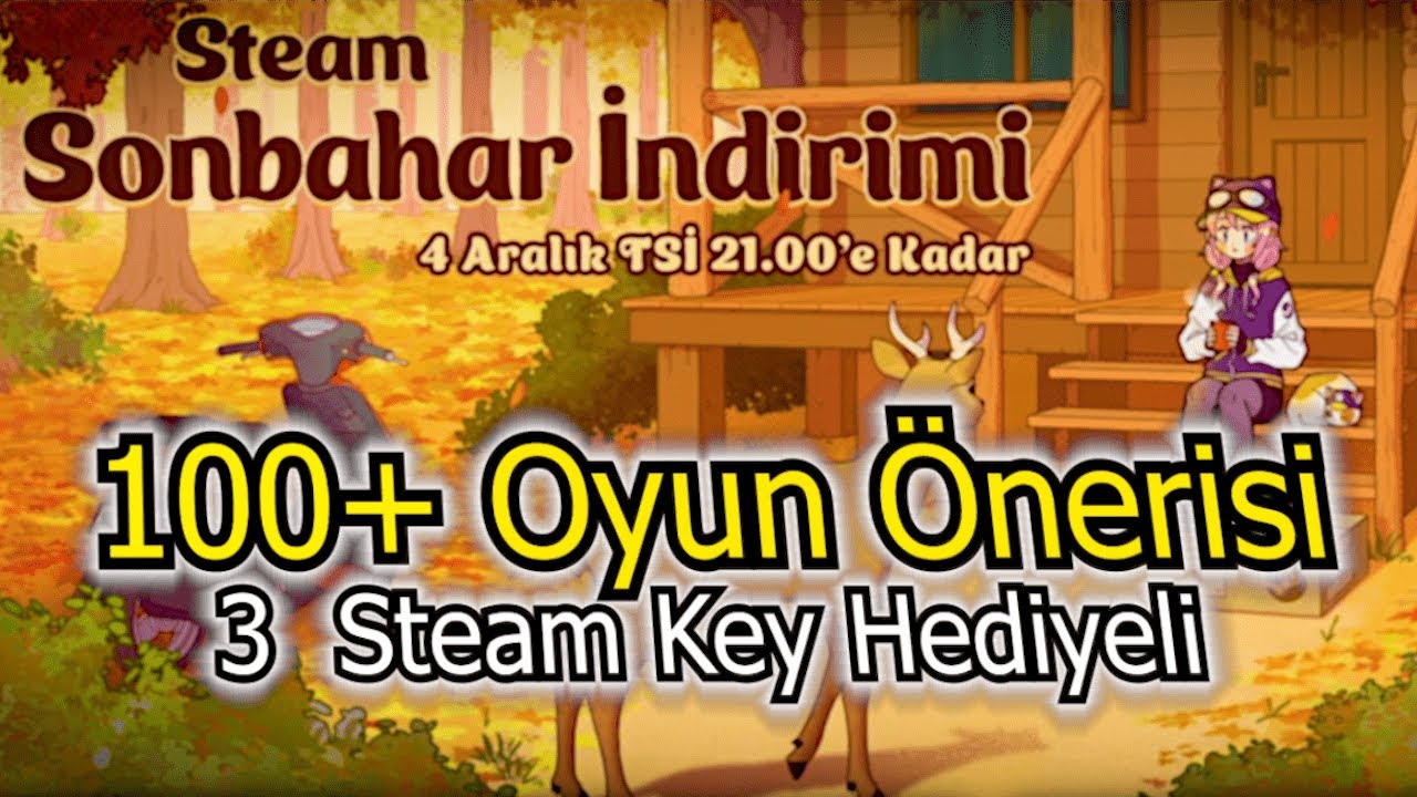 MUTLAKA ALMANIZ GEREKEN 100+ OYUN ve 3 OYUN KEYİ HEDİYE: STEAM SONBAHAR İNDİRİMİ