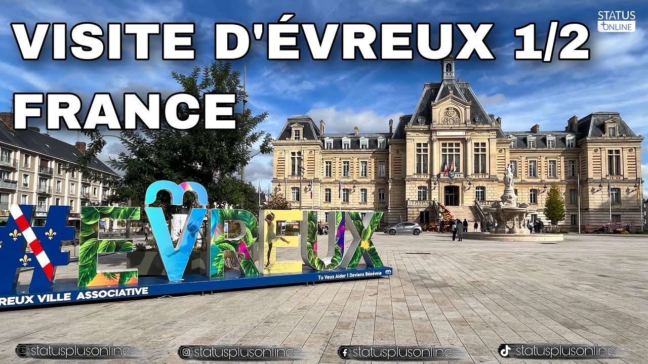 Visite d&rsquo;&Eacute;vreux Partie 1/2 | Visit of &Eacute;vreux Part 1/2 - Normandie, FRANCE