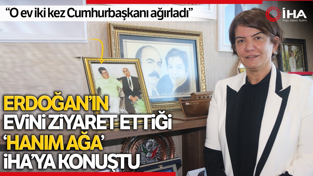 Erdoğan’ın Silvan’da Evini Ziyaret Ettiği ‘Hanım Ağa’ İHA’ya Konuştu