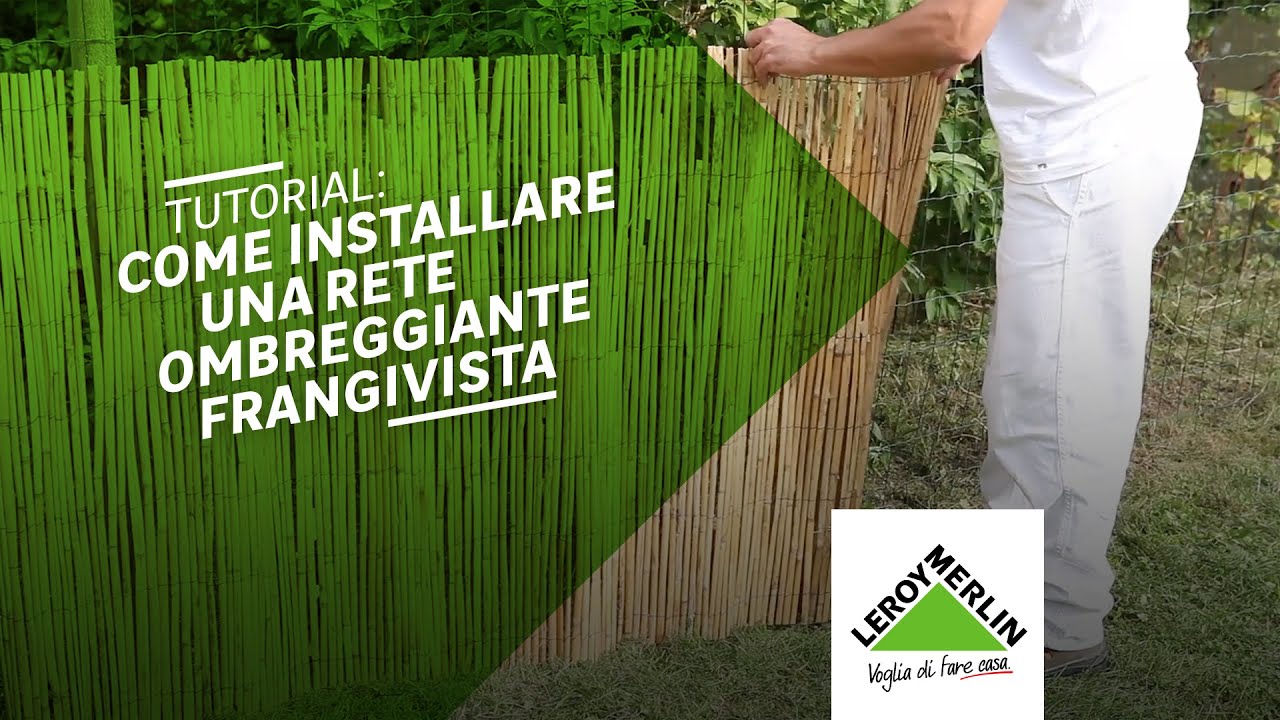 Tutorial: come installare una rete ombreggiante frangivista  | Leroy Merlin