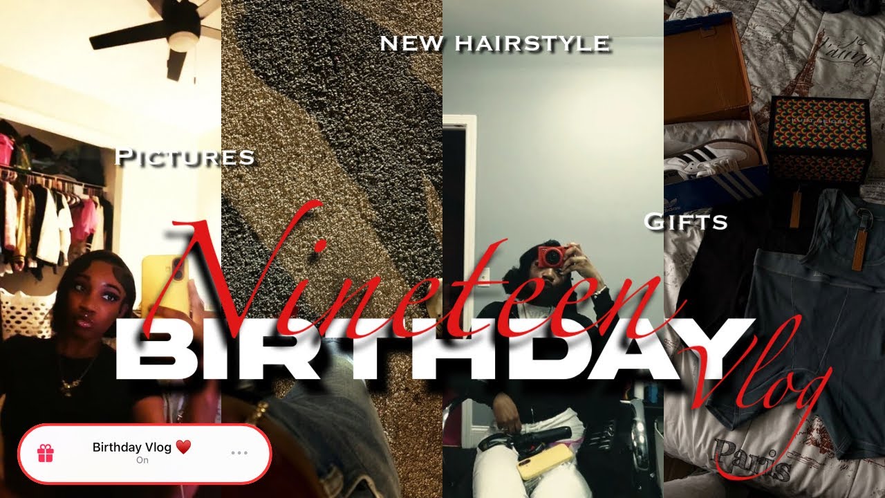 19TH BIRTHDAY VLOG| NEW HAIR STYLE, PICTURES, OUTFITS & MORE! 