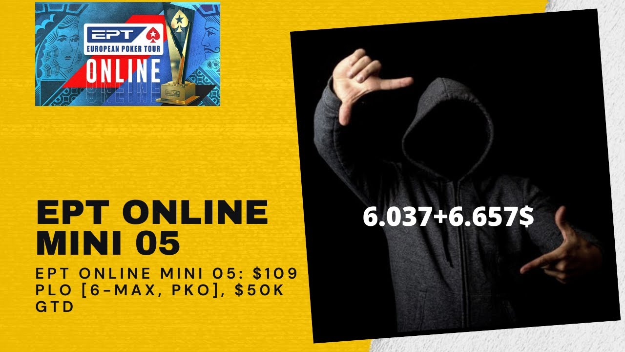 EPT ONLINE MINI 05: $109 PLO [6-Max, PKO], $50K GTD - Face UP