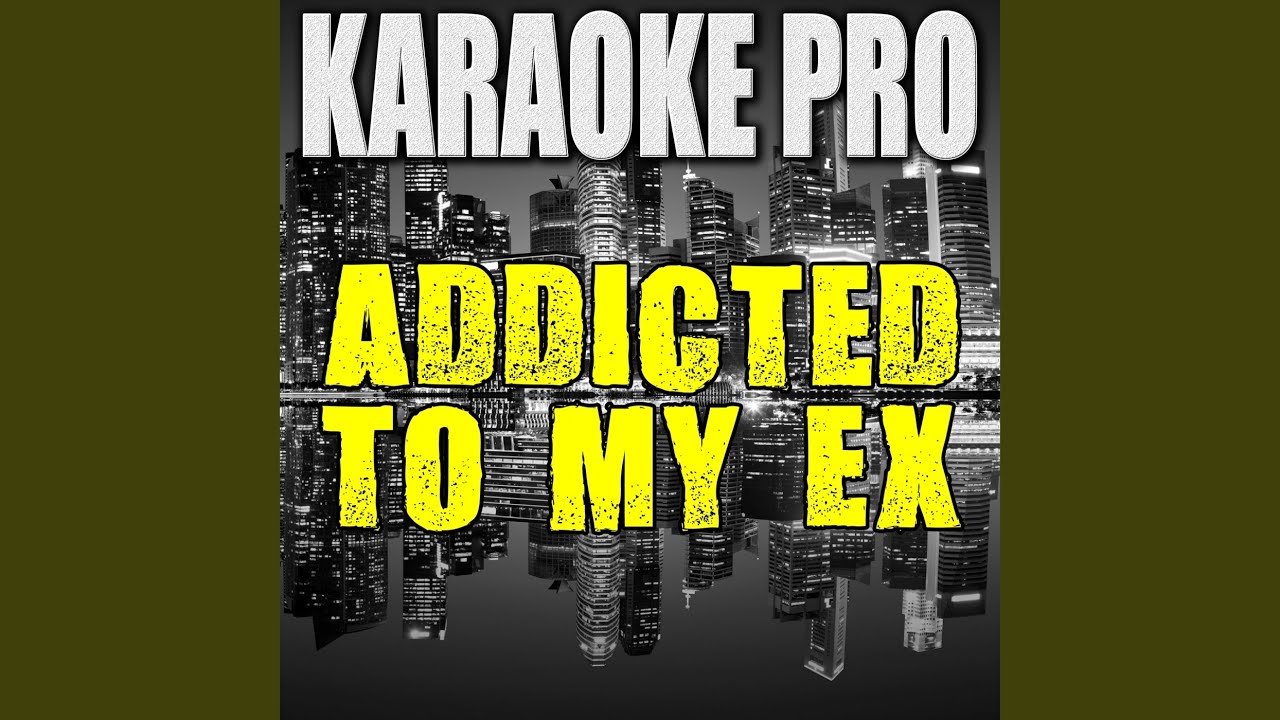 Addicted to My Ex (Originally Performed by M-City J.R.)
