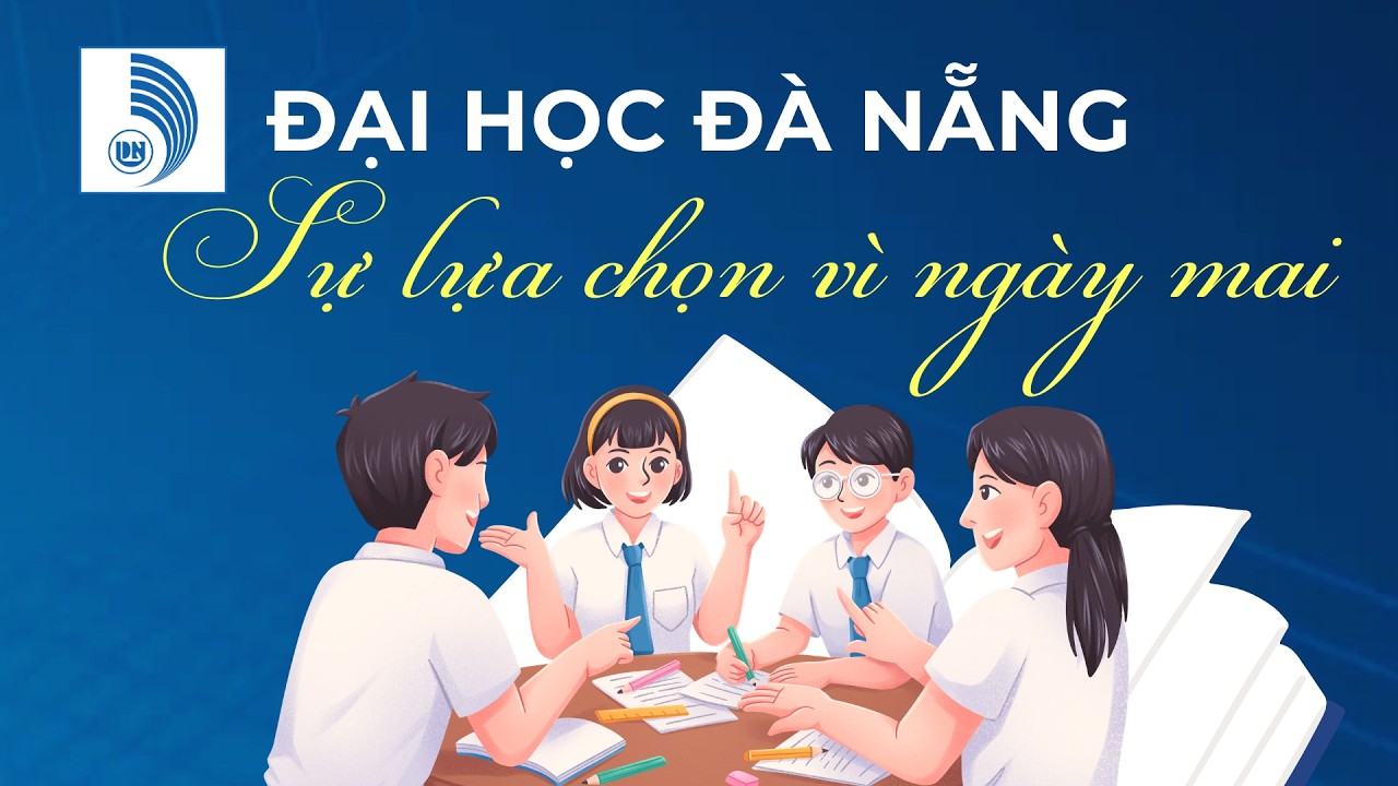 Video Tuyển sinh Đại học Đà Nẵng 2026: Sự lựa chọn vì ngày mai