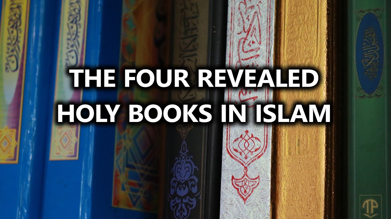 Four Revealed Holy Books In Islam &ndash; Books Of Allah