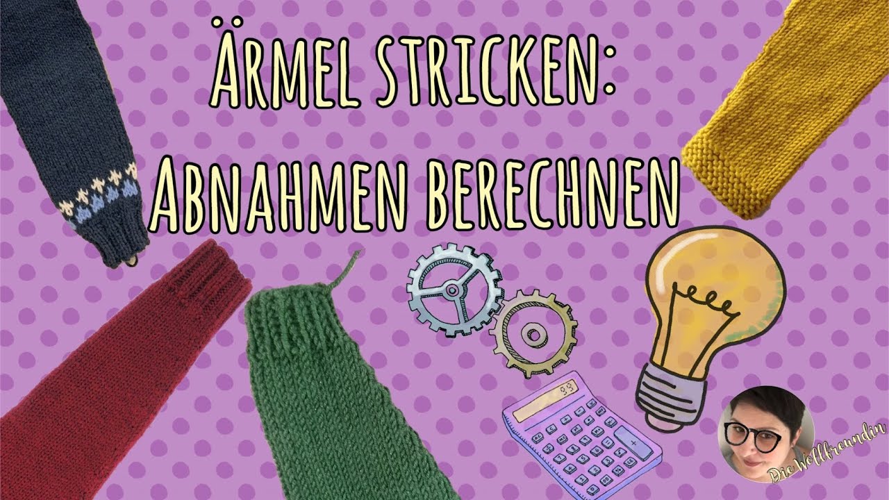 Ärmel stricken: Abnahmen einfach berechnen!