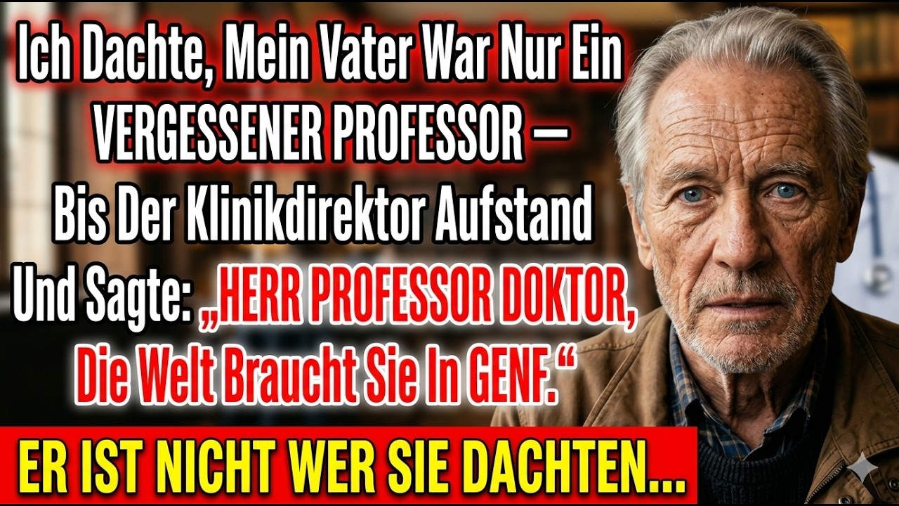 Ich Dachte, Mein Vater War Nur Ein Vergessener Professor — Bis Der Klinikdirektor Aufstand Und Sa...