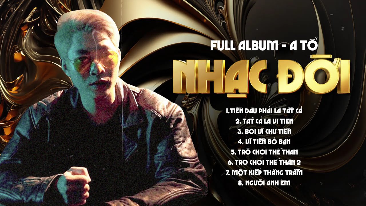Tiền Đâu Phải Tất Cả, Trò Chơi Thế Thân - A Tổ | Những Bản Nhạc Đời Gây Nghiện Hay Nhất của A Tổ