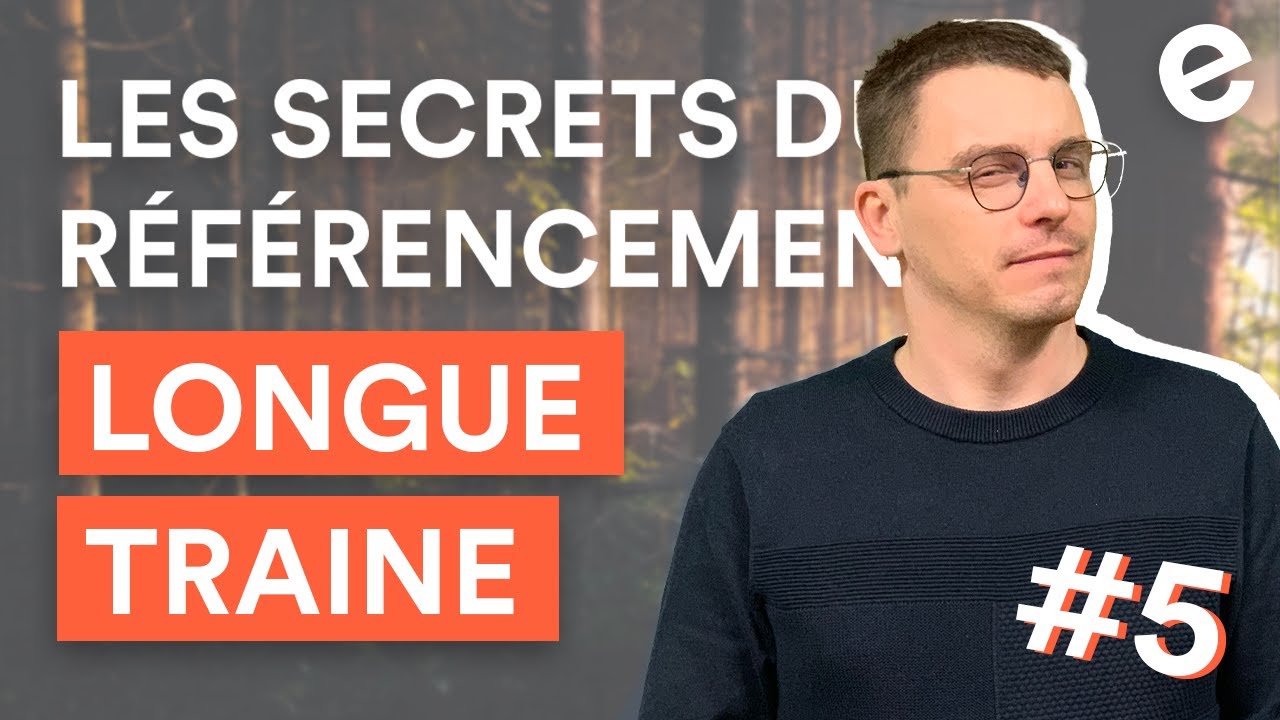 Qu'est-ce qu'une longue traine en référencement ? 🔗 | Les Secrets du SEO sur Google #5