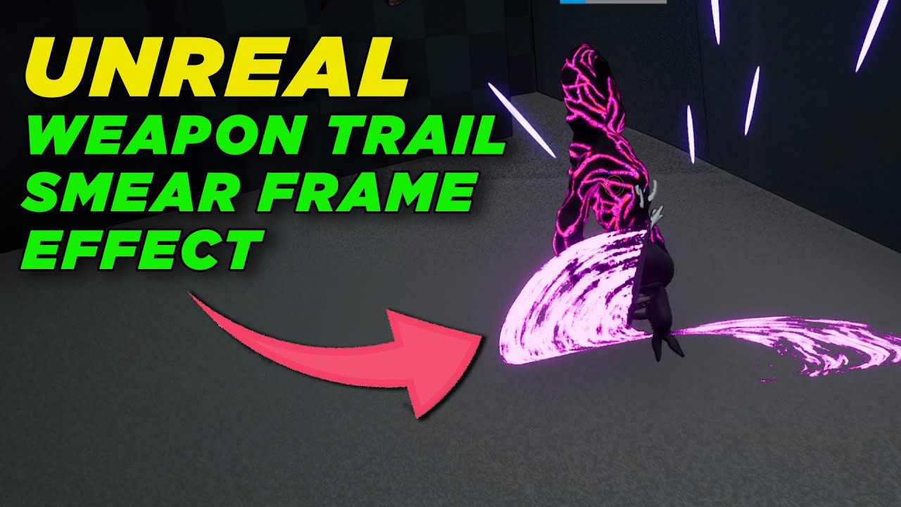 Unreal Weapon Trails Smear effect VFX Niagara