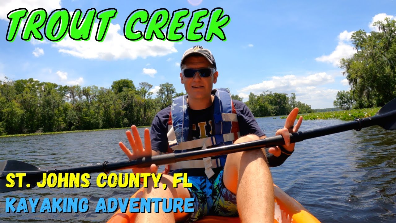 Trout Creek Kayaking - FIRST TIME in FL Fresh Water - April 2021
