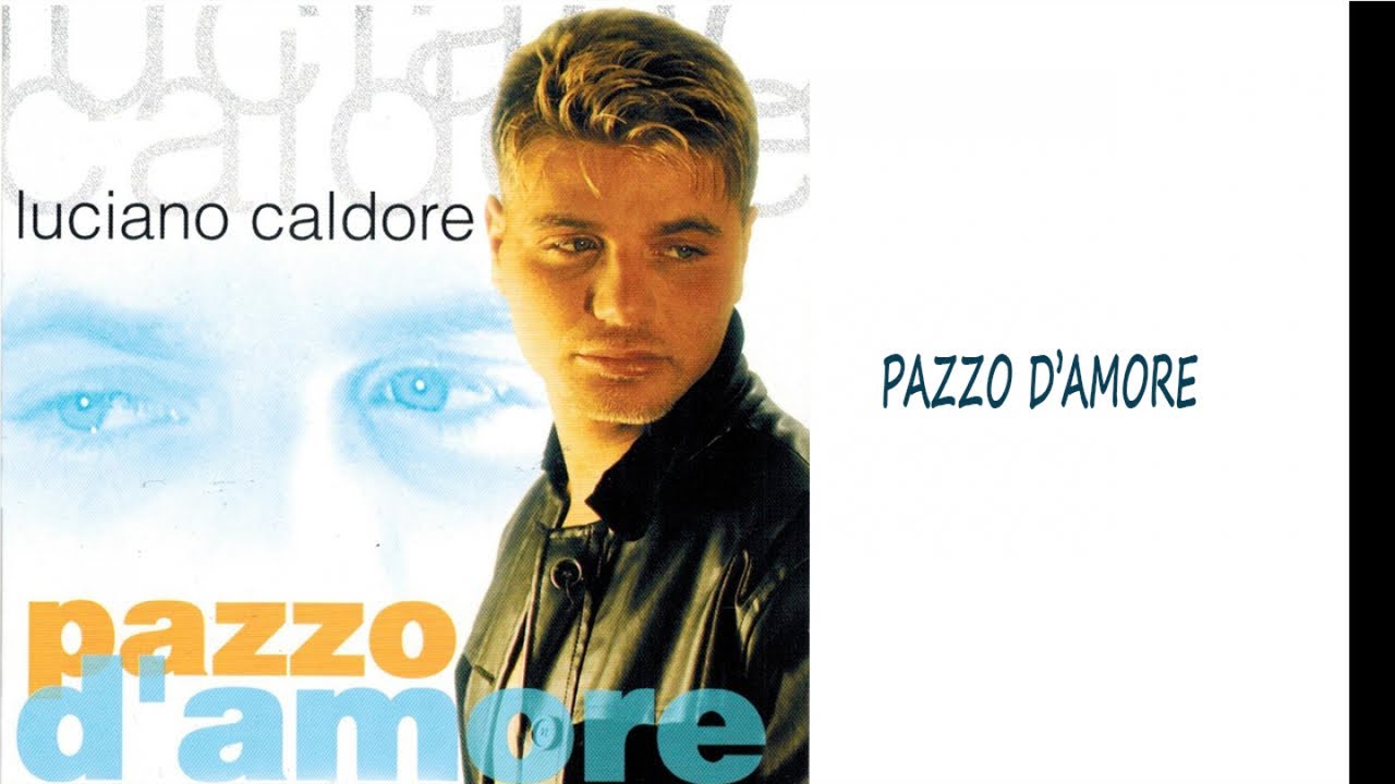 Luciano Caldore - Pazzo d'amore