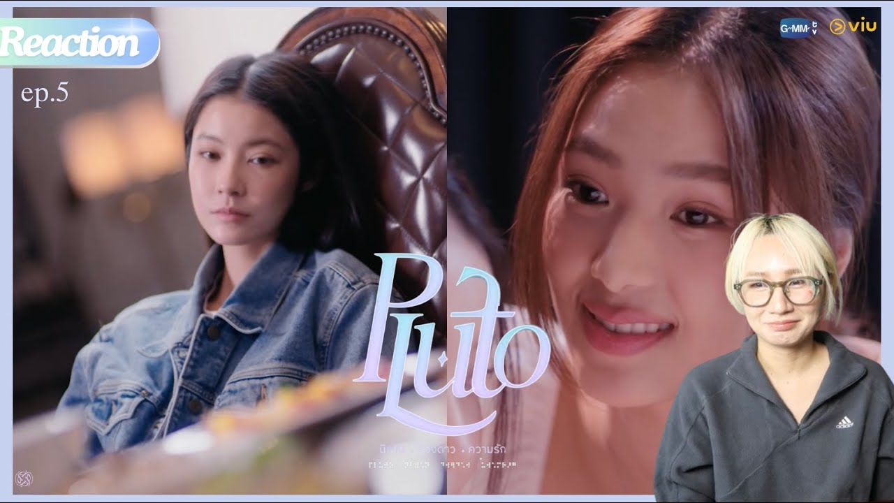 Pluto นิทาน ดวงดาว ความรัก EP.5 [Reaction] มีน้องหมาหูตกค่ะพี่สาวคนสวย #PlutoSeriesEP5