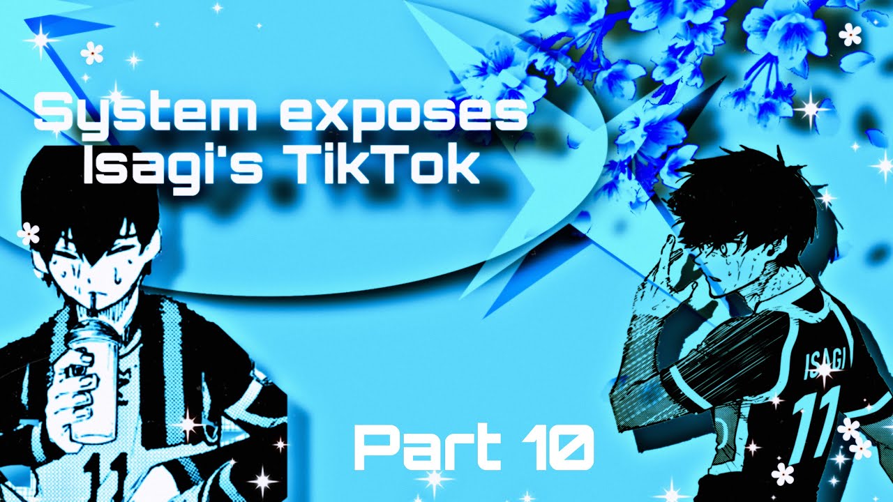 System exposes Isagi’s tiktoks || Bluelock Chats|| bad grammar?||part10|Rinsagi|💙⚽️