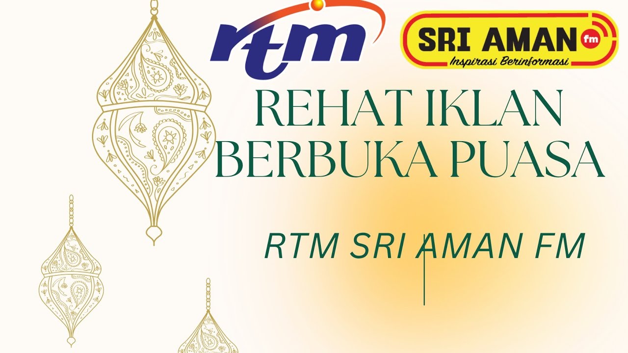 Rehat iklan berbuka puasa RTM SRI AMANfm