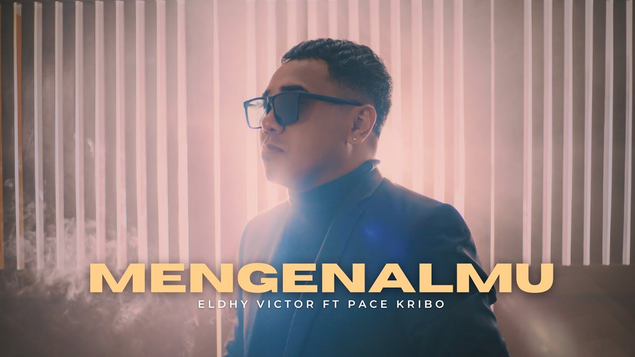 Eldhy Victor ft Pace Kribo - MengenalMu (OFFICIAL MUSIC VIDEO)