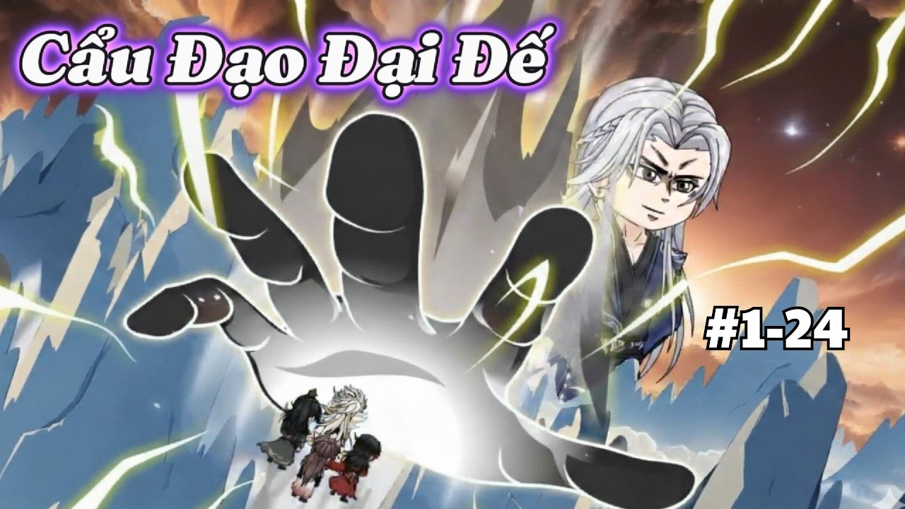 Tập 1-24 | Cẩu Đạo Đại Đế | Người Xa Lạ Vietsub