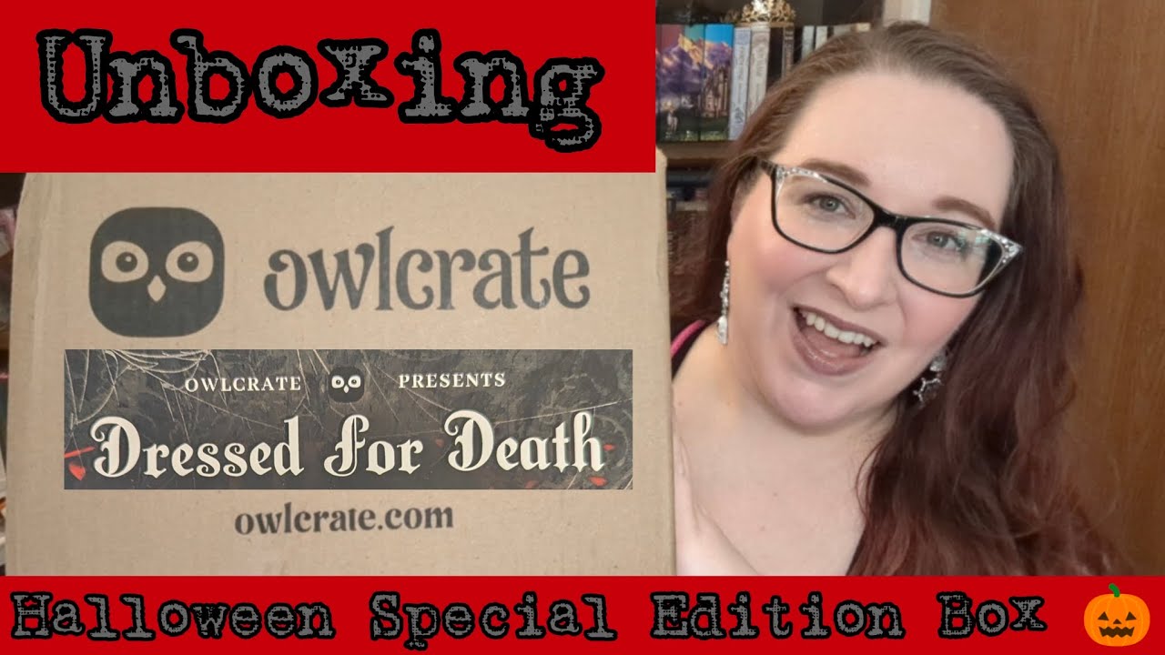 OwlCrate Halloween Special Edition Box 2024: Dressed for Death 👻 OwlCrate Unboxing