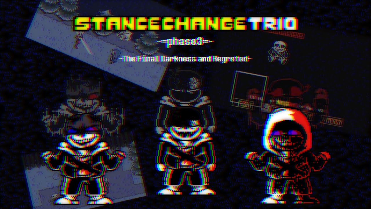 stance change trio phase3【The Final Darkness and Regreted】