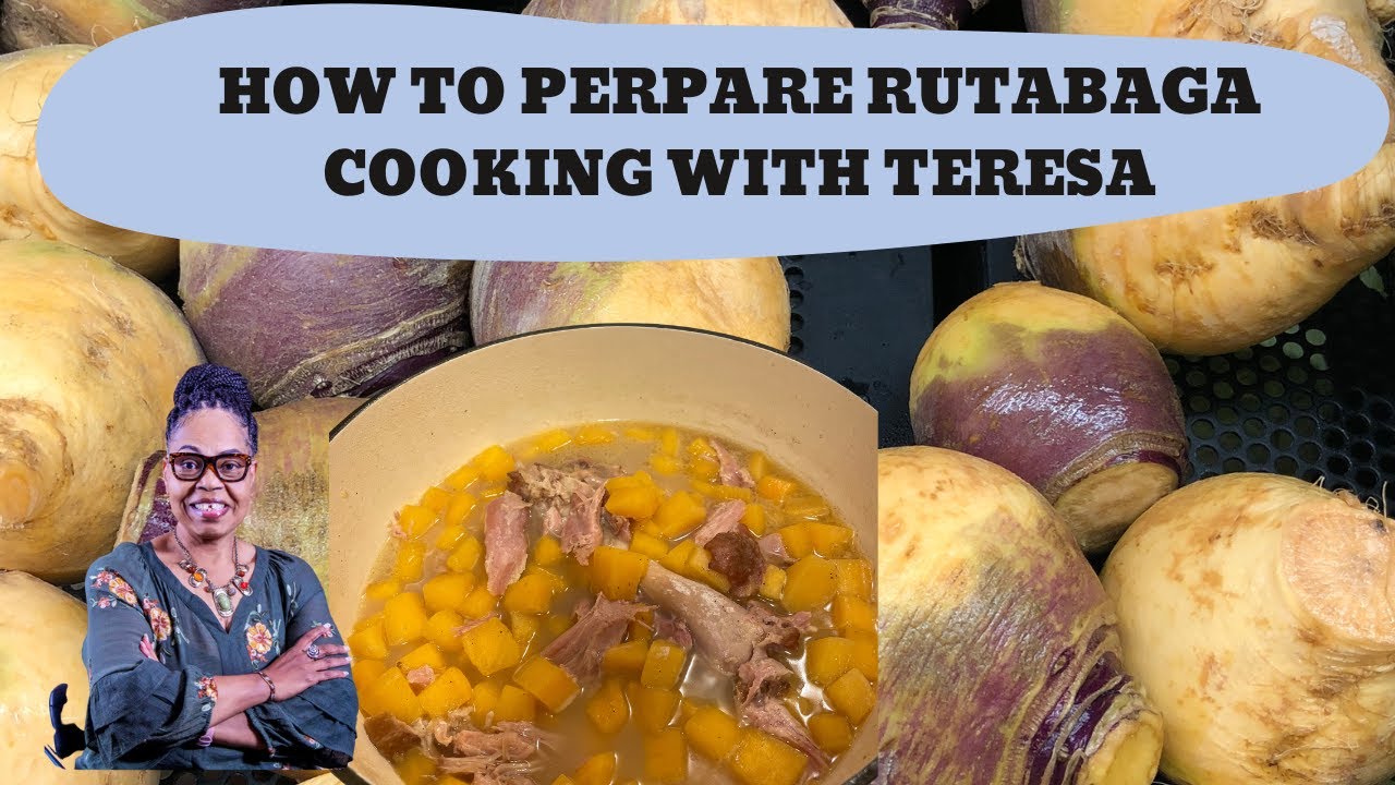 HOW TO COOK RUTABAGAS WITH TERESA    #COOKINGW/TERESA #GOODEATS