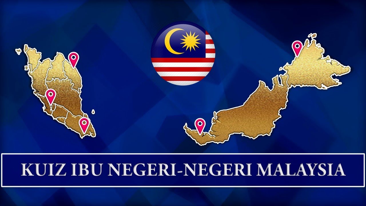 KUIZ IBU NEGERI DI MALAYSIA