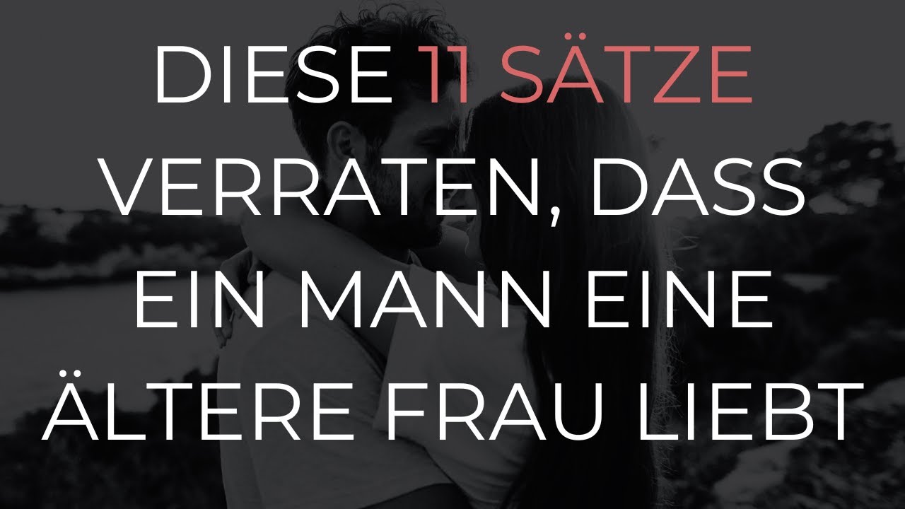 Wenn ein Mann in eine ältere Frau VERLIEBT ist, rutschen ihm diese 11 Sätze heraus.