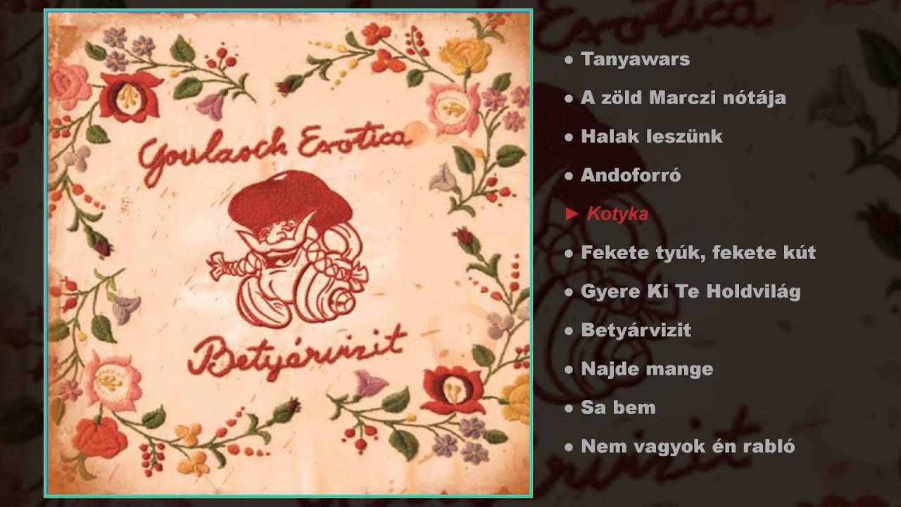 Goulasch Exotica - Betyárvizit (teljes album)