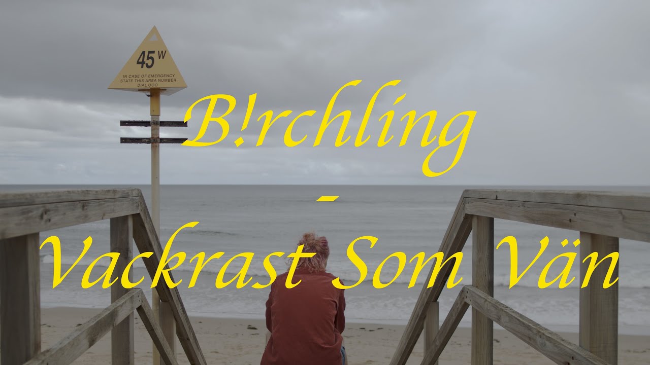 B!rchling - Vackrast Som V&auml;n (Officiell Musikvideo)