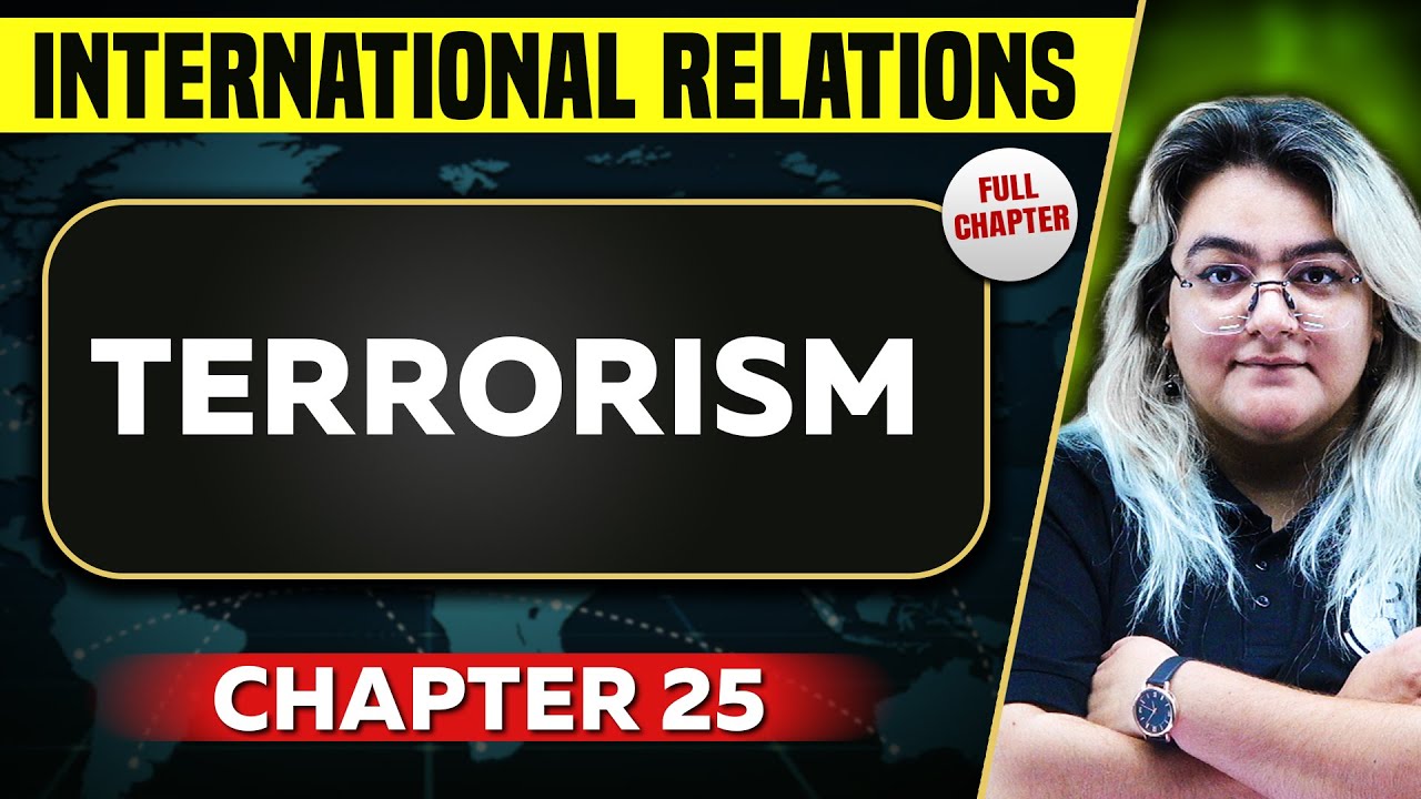 Terrorism FULL CHAPTER | International Relations Chapter 25 | UPSC Preparation