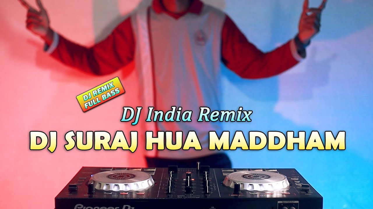DJ INDIA | Suraj Hua Maddham Remix Terbaru 2024