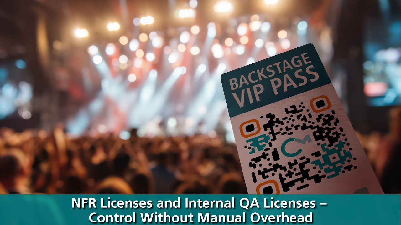 NFR Licenses and Internal QA Licenses – Control Without Manual Overhead