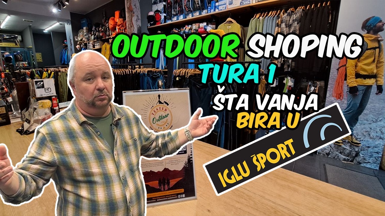 Outdoor shopping tura - Šta sve ima u Iglu Šport?