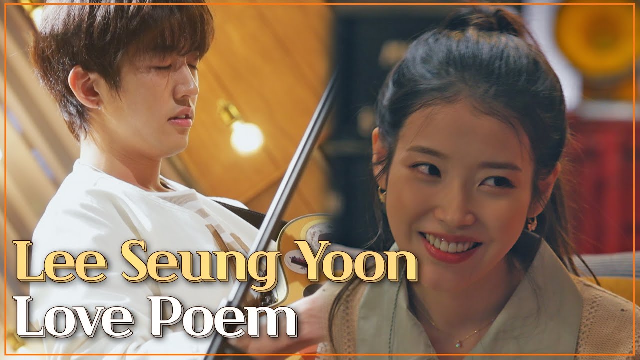 Lee Seung Yoon - Love Poem. Lee Seung-yoon caught what IU wanted