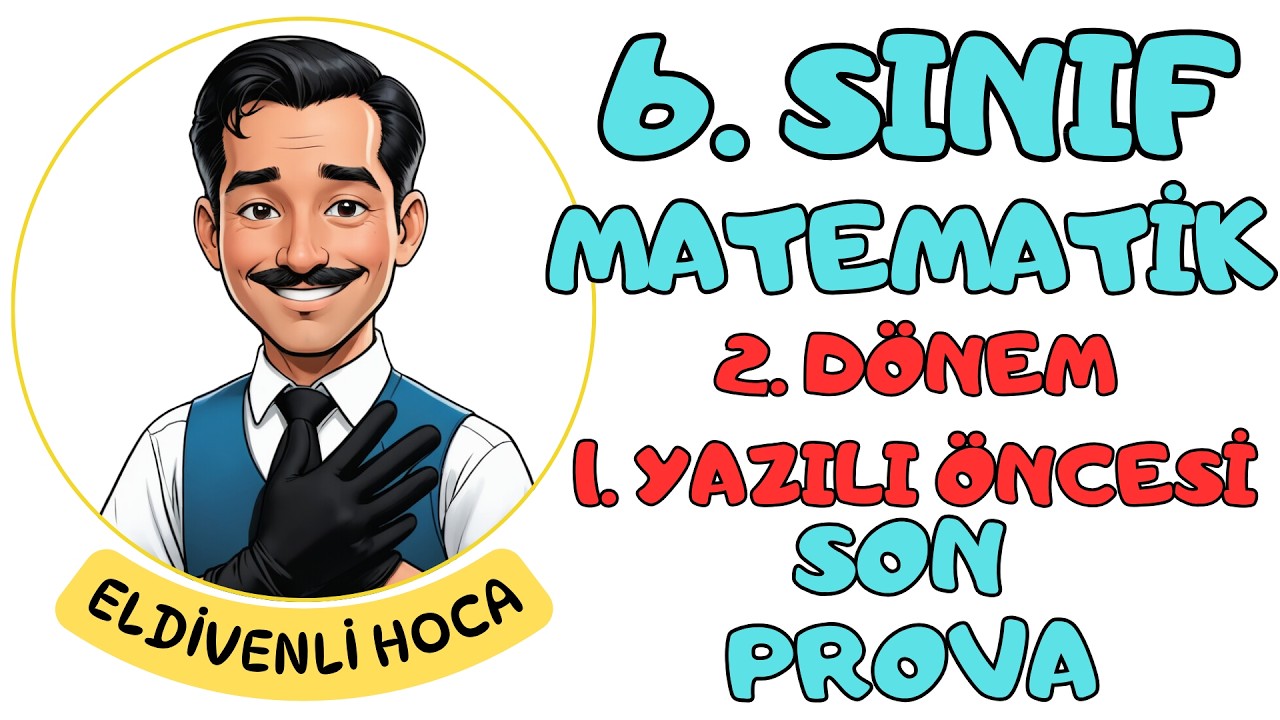 Tam 20 Soruda Yazılı &Ouml;ncesi Son Prova - 6. Sınıf Matematik 2. D&ouml;nem 1. Yazılı - Eldivenli Hoca(2026)