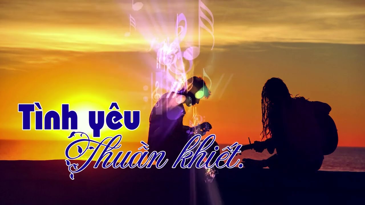 TÌNH YÊU THUẦN KHIẾT