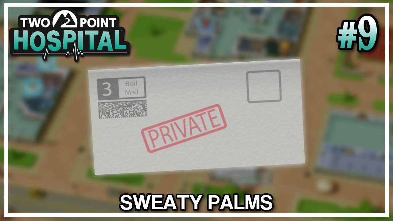 Three Stars in Sweaty Palms #9 Sweaty Palms - Two Point Hospital