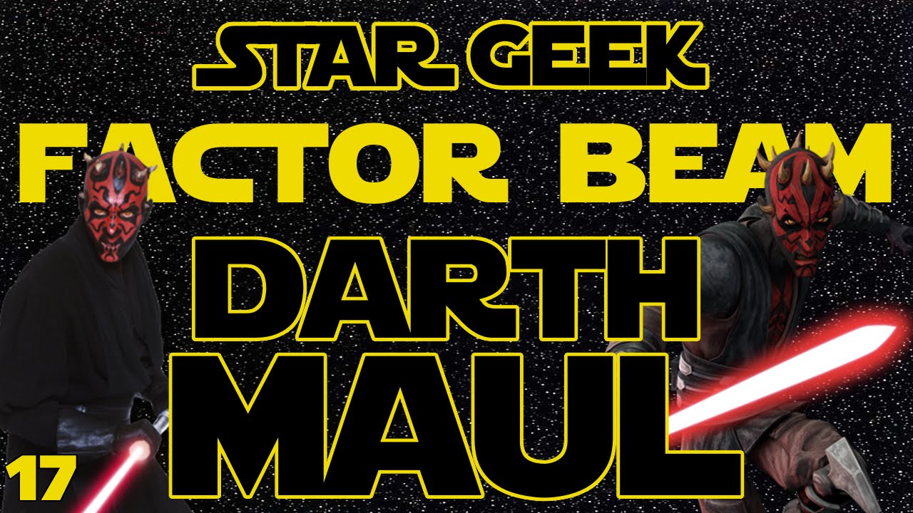 Star Wars Factor Beam, Episode 17: Darth Maul (Fun Facts) - Star Geek