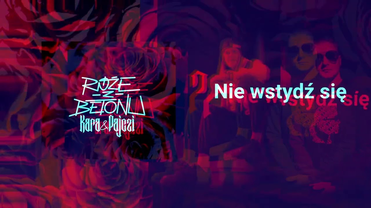 Pajczi / Kara - Nie wstydź się
