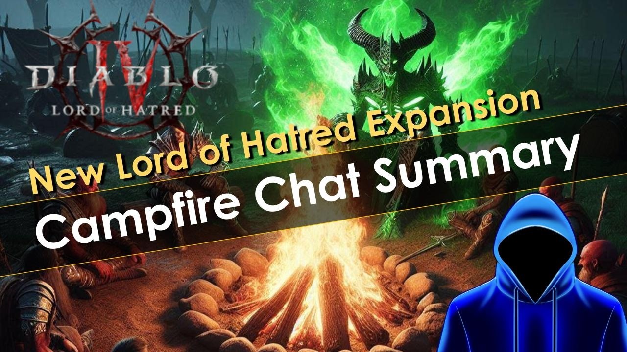 Diablo 4 Lord of Hatred Expansion Campfire Summary