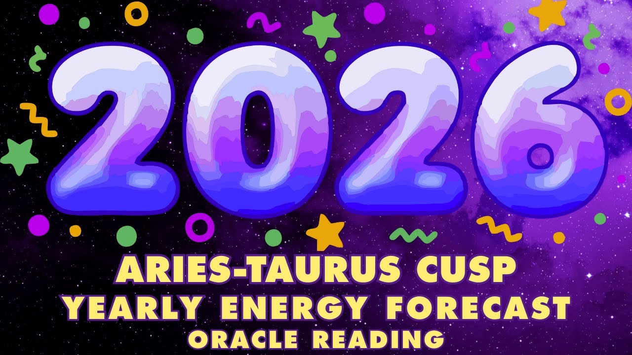 aries taurus cusp ᯽ yearly forecast ᯽ oracle reading ᯽ 2026